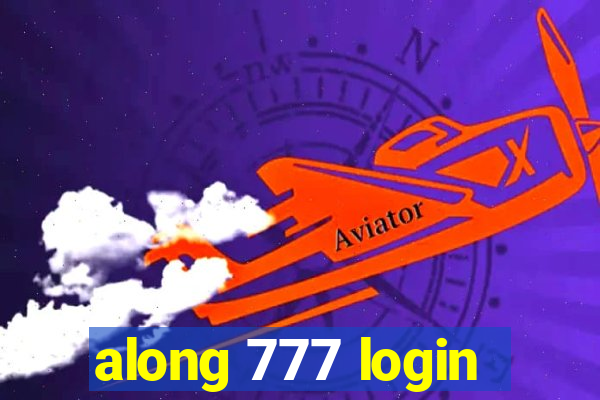 along 777 login